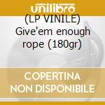 (LP VINILE) Give'em enough rope (180gr) cd