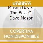 Mason Dave - The Best Of Dave Mason cd