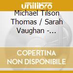 Michael Tilson Thomas / Sarah Vaughan - Gershwin Live cd musicale di Vaughan Sarah / La Philharmoni