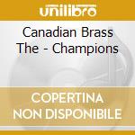 Canadian Brass The - Champions cd