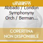 Abbado / London Symphonyny Orch / Berman - Piano Concerto cd musicale di Abbado / London Symphonyny Orch / Berman