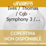 Ives / Thomas / Cgb - Symphony 3 / Orchestral Set 2 cd