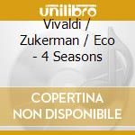 Vivaldi / Zukerman / Eco - 4 Seasons cd