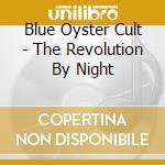 Blue Oyster Cult - The Revolution By Night cd