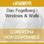 Dan Fogelberg - Windows & Walls cd musicale di Dan Fogelberg