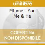 Mtume - You Me & He cd musicale di Mtume