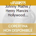Johnny Mathis / Henry Mancini - Hollywood Musicals (Mod) cd musicale di Mathis Johnny / Mancini Henry