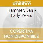 Hammer, Jan - Early Years cd