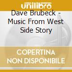 Dave Brubeck - Music From West Side Story cd musicale di Dave Brubeck