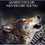 James Taylor - Never Die Young cd
