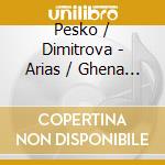 Pesko / Dimitrova - Arias / Ghena Dimi cd