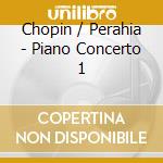 Chopin / Perahia - Piano Concerto 1 cd