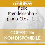 Felix Mendelssohn - piano Ctos. 1 & 2 cd musicale di Perahia,murray