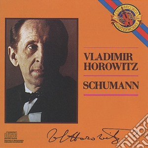 Robert Schumann - Horowitz Plays Schumann cd musicale di Robert Schumann