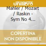 Mahler / Mozart / Raskin - Sym No 4 / Mozart