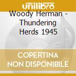 Woody Herman - Thundering Herds 1945 cd