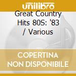 Great Country Hits 80S: '83 / Various cd