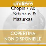Chopin / Ax - Scherzos & Mazurkas cd musicale