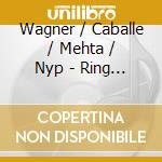 Wagner / Caballe / Mehta / Nyp - Ring Hlts cd