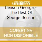 Benson George - The Best Of George Benson cd musicale di Benson George