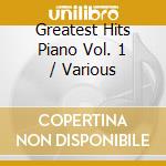 Greatest Hits Piano Vol. 1 / Various cd