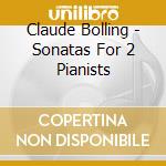 Claude Bolling - Sonatas For 2 Pianists cd