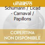 Schumann / Licad - Carnaval / Papillons cd