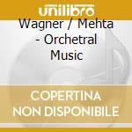 Wagner / Mehta - Orchetral Music cd