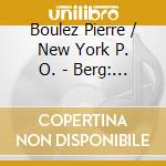 Boulez Pierre / New York P. O. - Berg: Lulu Suite / Lyric Suite