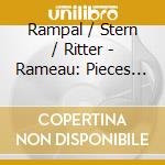 Rampal / Stern / Ritter - Rameau: Pieces De Clavecin En cd musicale di Rampal / Stern / Ritter