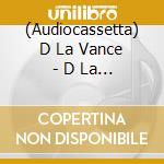 (Audiocassetta) D La Vance - D La Vance cd