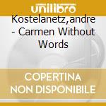 Kostelanetz,andre - Carmen Without Words cd musicale