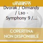 Dvorak / Ormandy / Lso - Symphony 9 / Serenade For Strings cd