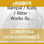 Rampal / Kudo / Ritter - Works By Telemann / Kuhlau / B cd musicale di Rampal / Kudo / Ritter