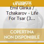 Emil Glinka / Tchakarov - Life For Tsar (3 Cd) cd