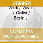 Verdi / Vivaldi / Giulini / Berlin Philharmonic - 4 Sacred Pieces / Credo cd musicale