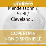 Mendelssohn / Szell / Cleveland Orchestra - Symphonies 3 & 4 cd