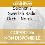 Salonen / Swedish Radio Orch - Nordic Festival cd