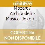 Mozart / Archibudelli - Musical Joke / Horn Quintet cd
