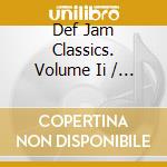 Def Jam Classics. Volume Ii / Various cd