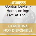 Gordon Dexter - Homecoming: Live At The Villag cd