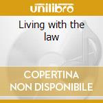 Living with the law cd musicale di Chris Whitley