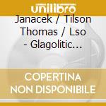 Janacek / Tilson Thomas / Lso - Glagolitic Mass cd