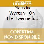 Marsalis Wynton - On The Twentieth Century (Work cd