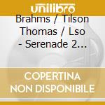 Brahms / Tilson Thomas / Lso - Serenade 2 / Hungarian Dances cd
