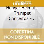 Hunger Helmut - Trumpet Concertos - Manfredini cd musicale di Hunger Helmut