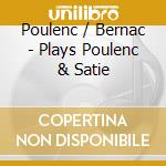Poulenc / Bernac - Plays Poulenc & Satie cd