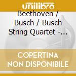 Beethoven / Busch / Busch String Quartet - Quartets No 7,No 1 cd musicale