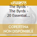 The Byrds - The Byrds - 20 Essential Tracks From The Boxed Set:  1965-1990 cd musicale di The Byrds