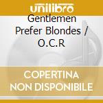 Gentlemen Prefer Blondes / O.C.R cd